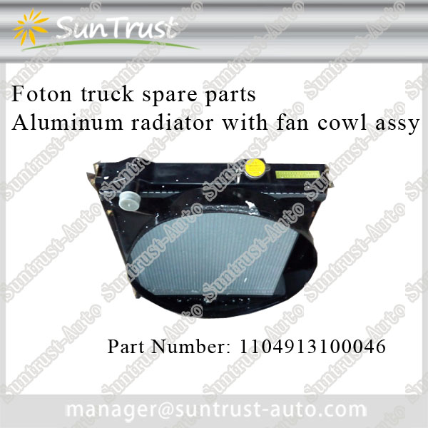 Foton Ollin spare parts,Aluminum radiator with fan cowl assy,1104913100046